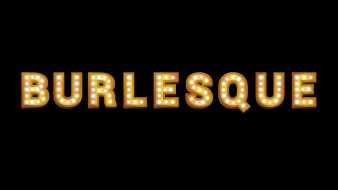   Burlesque 